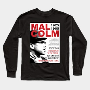 Best Education Quote with Malcolm X Long Sleeve T-Shirt